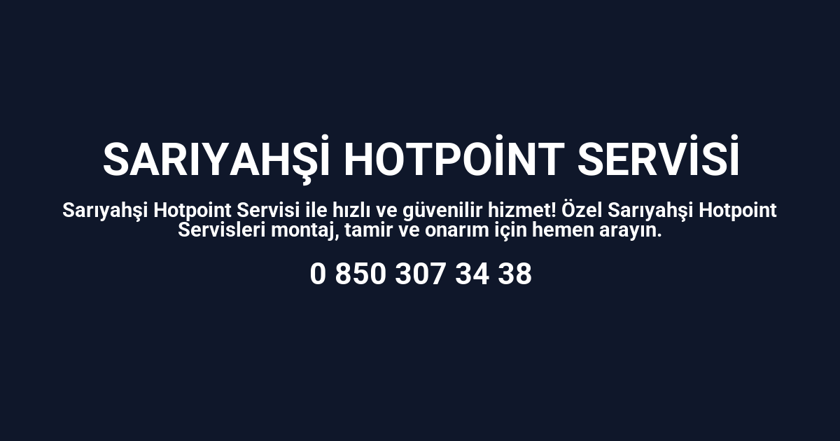 Sarıyahşi Hotpoint Servisi